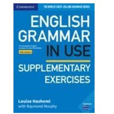 English Grammar In Use Supplementary Exercises Book With Answers - Grammar In Use - Louise Hashemi