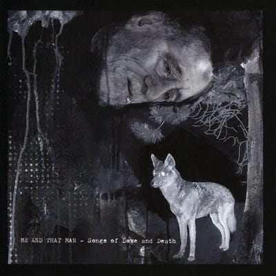 Songs Of Love And Death - Me And That Man
