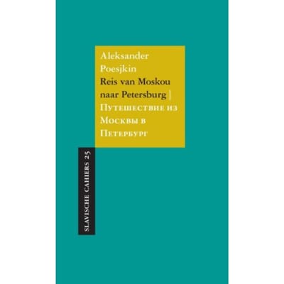 Reis Van Moskou Naar Petersburg - Slavische Cahiers - Aleksander Poesjkin