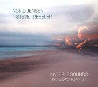 Invisible Sounds: For Kenny Wheeler
