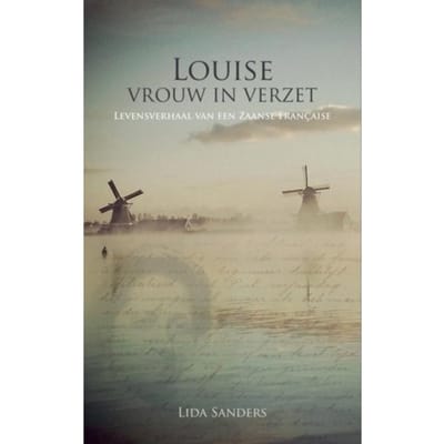 Louise, Vrouw In Verzet. - Lida Sanders