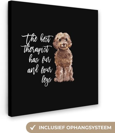 Canvas Schilderij The best therapist has fur and four legs - Spreuken - Honden - Quotes - 20x20 cm - Wanddecoratie