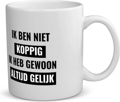 Akyol - ik ben niet koppig ik heb gewoon altijd gelijk koffiemok - theemok - Quotes - altijd gelijk - koppig - grappige tekst - quotes - verjaardagscadeau - verjaardag - cadeau - kado - geschenk - gift - 350 ML inhoud