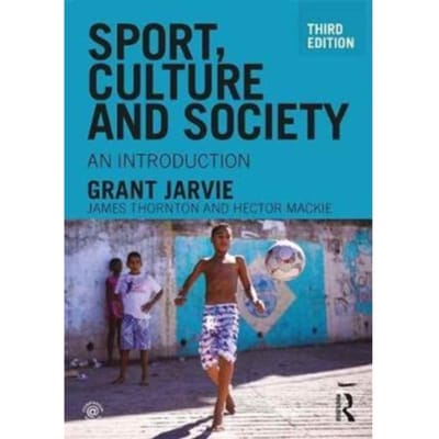 Sport, Culture And Society: An Introduction - Jarvie, Grant (University of Edi