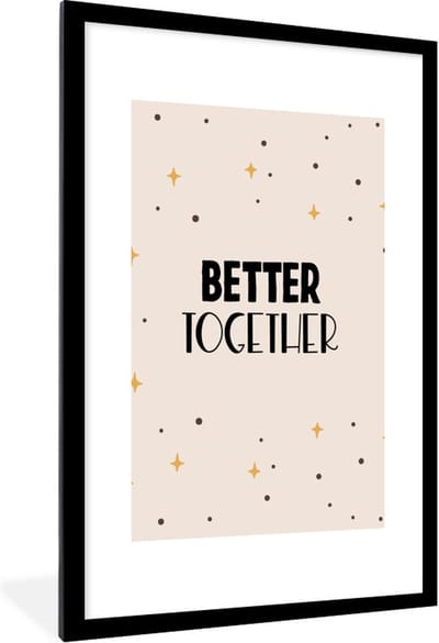 Fotolijst incl. Poster - Quotes - Better together - Liefde - Relatie - Spreuken - 80x120 cm - Posterlijst