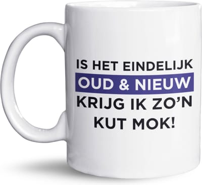 NietMokken.nl - Grappige mok met tekst: "Is het eindelijk Oud & Nieuw, krijg ik zo'n kut mok!" - Grappig cadeau op Oudejaarsavond - Aan beide zijden bedrukt - Vaatwasser- en magnetronbestendig - Humoristisch cadeau