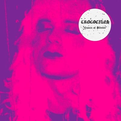 Crocodiles - Crimes Of Passion (LP)