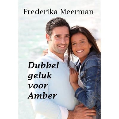 Dubbel Geluk Voor Amber - Frederika Meerman