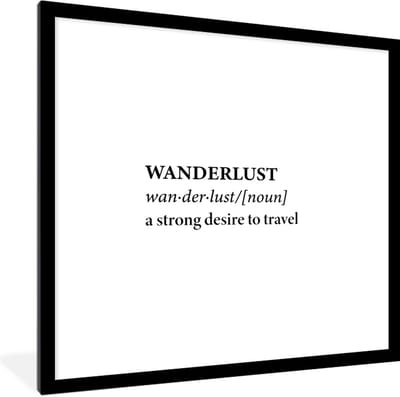 Fotolijst incl. Poster - Spreuken - Quotes - A strong desire to travel - Wanderlust - Reis - 40x40 cm - Posterlijst