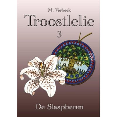 Troostlelie / Deel 3: De Slaapberen - M. Verbeek