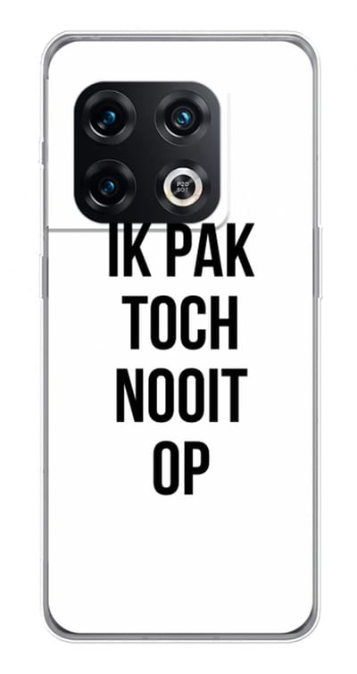 Case Company® - Hoesje geschikt voor OnePlus 10 Pro hoesje - Ik pak nooit op - Soft Cover Telefoonhoesje - Bescherming aan alle Kanten en Schermrand