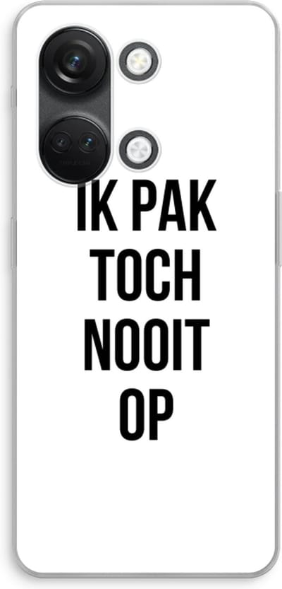 Case Company® - Hoesje geschikt voor OnePlus Nord 3 hoesje - Ik pak nooit op - Soft Cover Telefoonhoesje - Bescherming aan alle Kanten en Schermrand