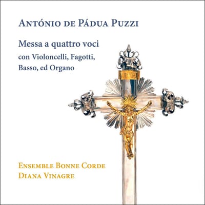 Ensemble Bonne Corde, Diana Vinagre - De Padua Puzzi: Messa A Quattro Voci Con Violoncelli, Fagotti, Basso, Ed Organo (CD)