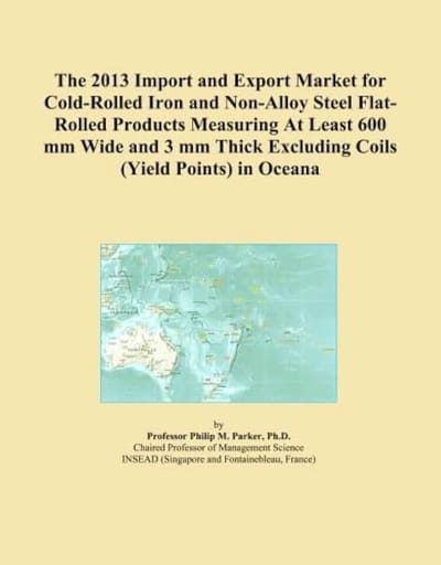 2013 Import and Export Market for Cold-Rolled Iron and Non-Alloy Steel Flat-Rolled Products Measuring At Least 600 mm Wide and 3 mm Thick Excluding Coils (Yield Points) in Oceana