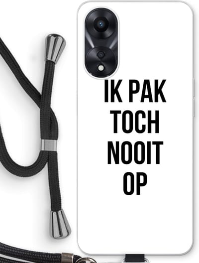 Case Company® - Hoesje met koord geschikt voor Oppo A78 5G hoesje met Koord - Ik pak nooit op - Telefoonhoesje met Zwart Koord - Bescherming aan alle Kanten en Over de Schermrand