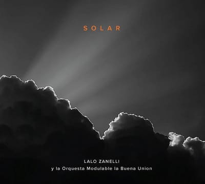Lalo Zanelli & La Orquesta Modulable La Buena Union - Solar (CD)