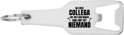Akyol - als deze collega het niet kan maken dan lukt het niemand flesopener - Collega - medewerkers - cadeau - 105 x 25mm