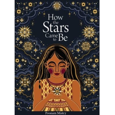 How The Stars Came To Be - Poonam Mistry