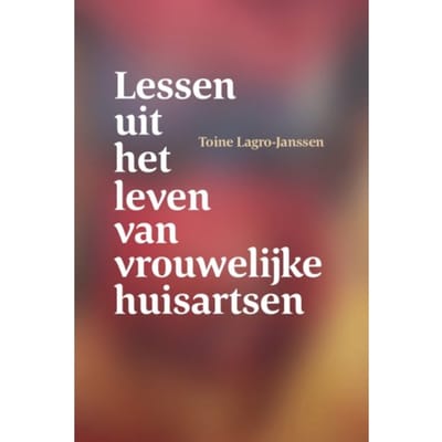 Zeven Vrouwelijke Huisartsen - Toine Lagro-Janssen