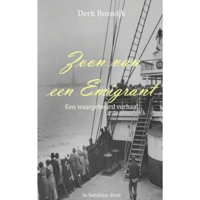 Zoon Van Een Emigrant - Derk Boswijk