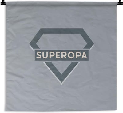 Wandkleed - Wanddoek - Quotes - Opa - Spreuken - Superopa - 60x60 cm - Wandtapijt