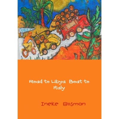 Road To Libya Boat To Italy - Ineke Bosman