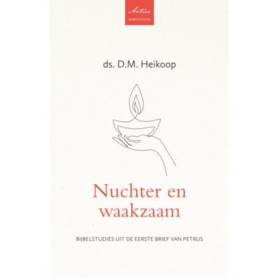 Nuchter En Waakzaam - Artios-Reeks - D.M. Heikoop