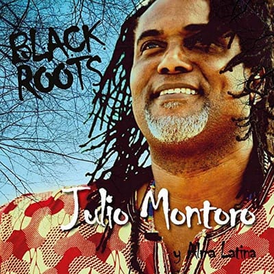 Julio Antonio Montoro Curbelo Y Alma Latina - Black Roots (CD)