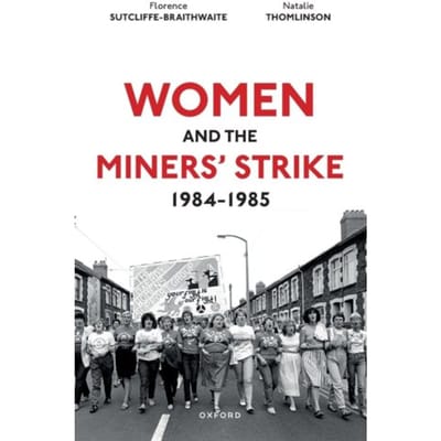 Women And The Miners' Strike, 1984-1985 - Natalie (Associate Professor of