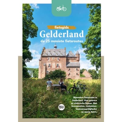 Fietsgids Gelderland - De 25 Mooiste Fietsroutes - Godfried van Loo