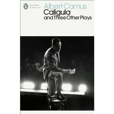 Caligula And Three Other Plays - Penguin Modern Classics - Albert Camus
