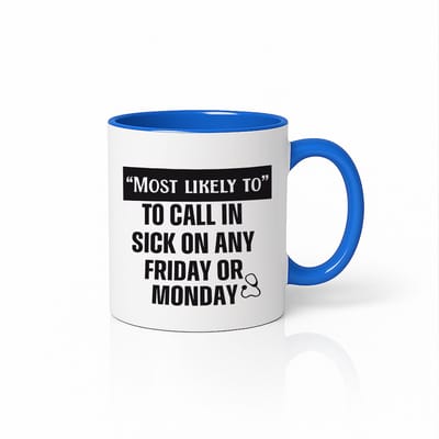 Witte & Blauwe Mok 330ml – “Most Likely To Call In Sick on Any Friday or Monday” Grappige Werkplek Koffiebeker