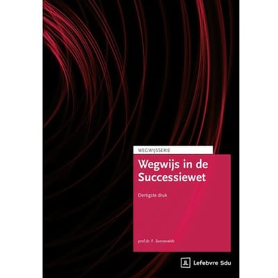 Wegwijs In De Successiewet - Wegwijsserie - Prof. Dr. F. Sonneveldt