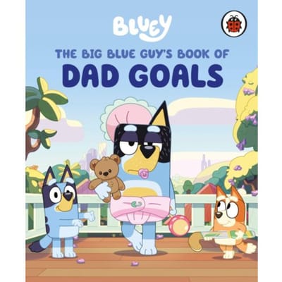 Bluey: The Big Blue Guy's Book Of Dad Goals - Bluey - Bluey