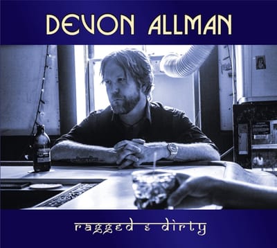 Ragged & Dirty - Devon Allman