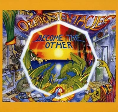 Become The Other - Ozric Tentacles