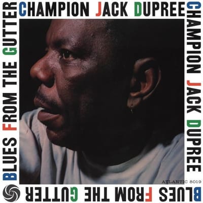 Champion Jack Dupree - Blues From The Gutter (LP) (Remastered)