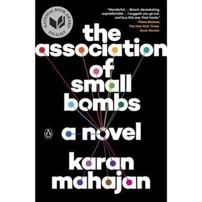 The Association Of Small Bombs - Karan Mahajan