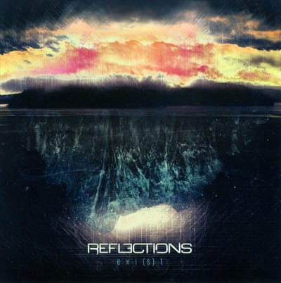 Reflections - Exi(s)t