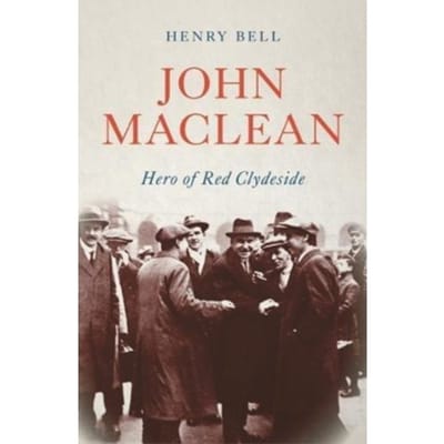 John Maclean - Revolutionary Lives - Henry Bell