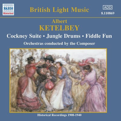 Albert Ketèlbey - Ketèlbey: Cockney Suite | Jungle Drums | Fiddle Fun (CD)