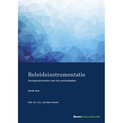 Beleidsinstrumentatie - Studieboeken Bestuur En Beleid - J.H.J. van den Heuvel