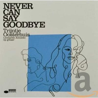 CD TRIJNTJE OOSTERHUIS LEONARDO AMUED Never Can Say Goodbye 5099960833624 Blue Note 2009 EU SoulFunk Gebruikt