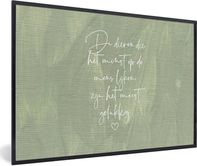 Fotolijst incl. Poster - Spreuken - Quotes - Dieren die het minst op de mens lijken - Dier - 60x40 cm - Posterlijst