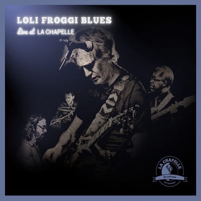 Loli Froggi Blues - Live At La Chapelle (CD)