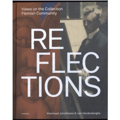 Reflections - Views On The Collection Flemish Community - Koenraad Jonckheere