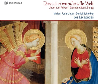 Miriam Feuersinger, Daniel Schreiber, Les Escapades - Dass Sich Wunder Alle Welt - Lieder Zum Advent, German Advent Songs (CD)