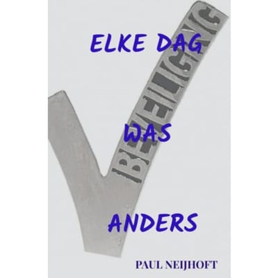 Elke Dag Was Anders - Paul Neijhoft