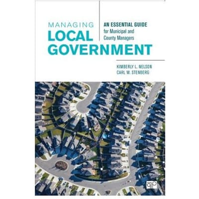 Managing Local Government: An Essential Guide For Municipal And County Managers - Nelson