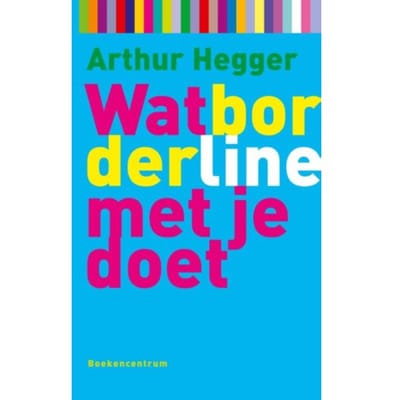 Wat Borderline Met Je Doet - Wat... Met Je Doet - A. Hegger